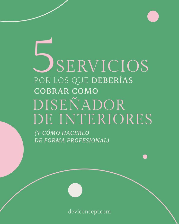 5 servicios por los que deberías cobrar como diseñador de interiores
